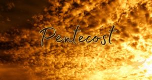 Sun: May 28, 2023 - Pentecost