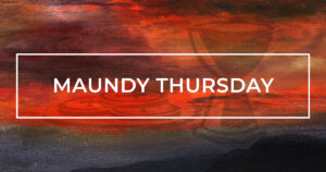 Maundy Thursday