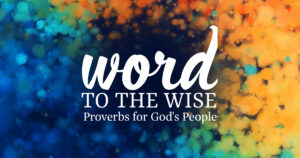 Worship: Word to the Wise