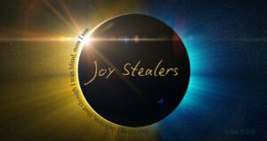 Sun, 9 am: Dec 15, 2024 - Joy Stealers